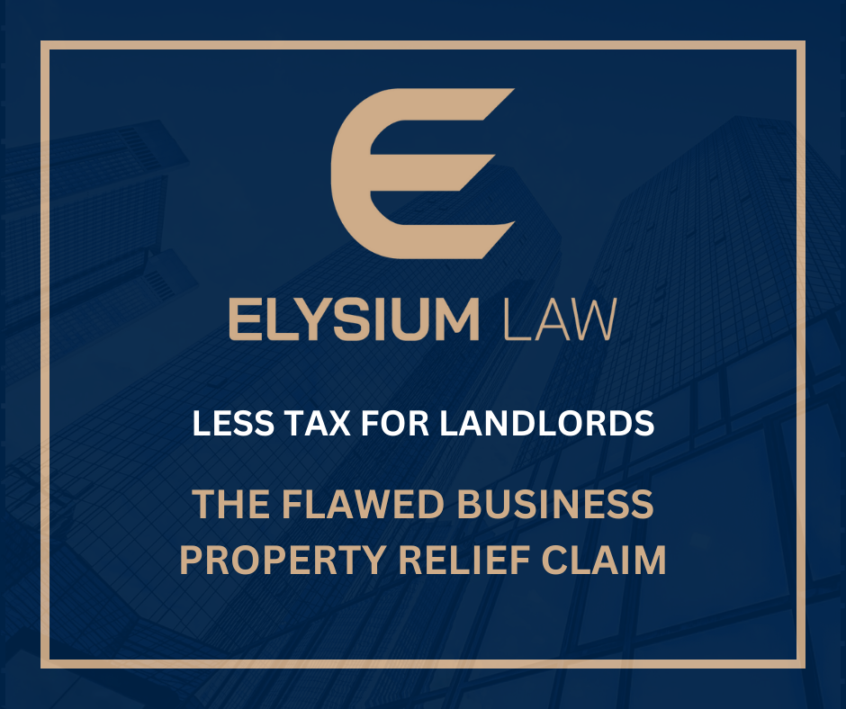 Less Tax For Landlords – The Flawed Business Property Relief Claim