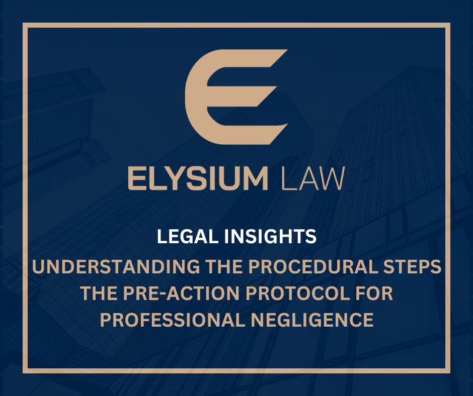 Understanding the Procedural Steps: the Pre-Action Protocol for Professional Negligence