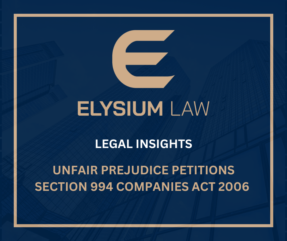 Unfair Prejudice Petitions under Section 994 of the Companies Act